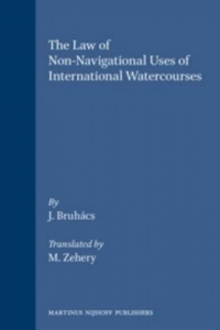 Könyv Law of Non-Navigational Uses of International Watercourses J. Bruhacs