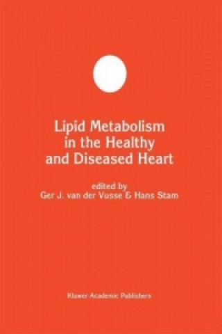 Kniha Lipid Metabolism in the Healthy and Disease Heart Ger J. van der Vusse