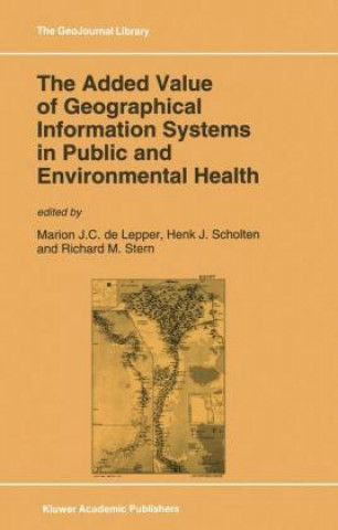 Kniha Added Value of Geographical Information Systems in Public and Environmental Health M.J. de Lepper
