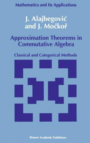 Книга Approximation Theorems in Commutative Algebra J. Alajbegovic