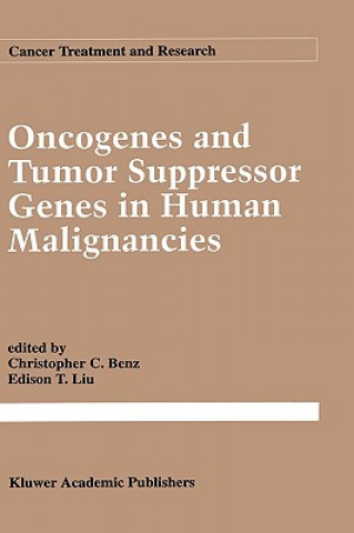 Kniha Oncogenes and Tumor Suppressor Genes in Human Malignancies Christopher Benz