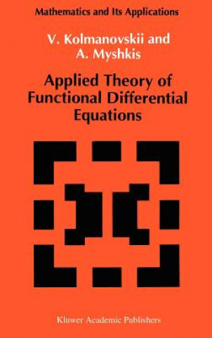 Kniha Applied Theory of Functional Differential Equations V. Kolmanovskii