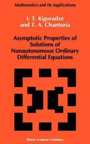 Kniha Asymptotic Properties of Solutions of Nonautonomous Ordinary Differential Equations I. Kiguradze