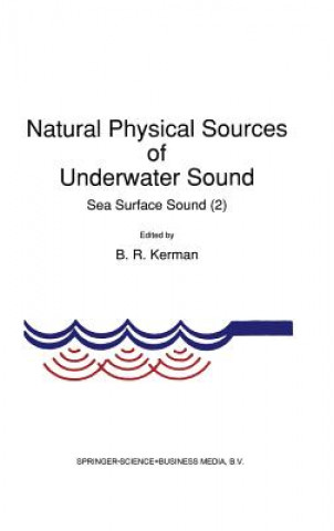 Kniha Natural Physical Sources of Underwater Sound B.R. Kerman
