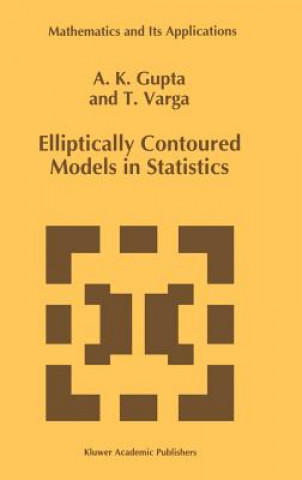 Kniha Elliptically Contoured Models in Statistics Arjun K. Gupta