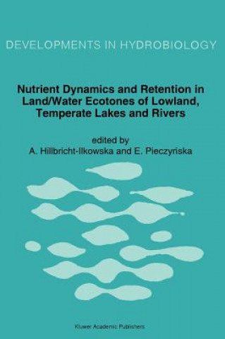 Libro Nutrient Dynamics and Retention in Land/Water Ecotones of Lowland, Temperate Lakes and Rivers A. Hillbricht-Ilkowska