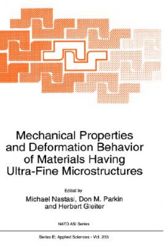Kniha Mechanical Properties and Deformation Behavior of Materials Having Ultra-Fine Microstructures Michael Nastasi