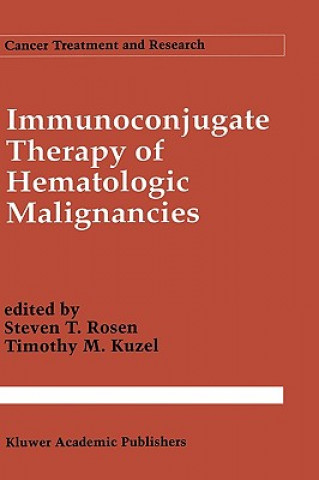 Książka Immunoconjugate Therapy of Hematologic Malignancies Steven T. Rosen