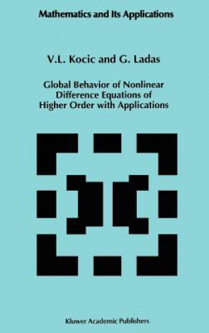 Könyv Global Behavior of Nonlinear Difference Equations of Higher Order with Applications V.L. Kocic