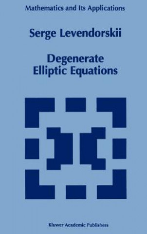 Kniha Degenerate Elliptic Equations Serge Levendorskii