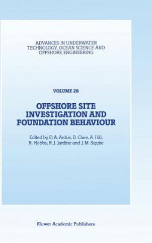 Książka Offshore Site Investigation and Foundation Behaviour D. A. Ardus