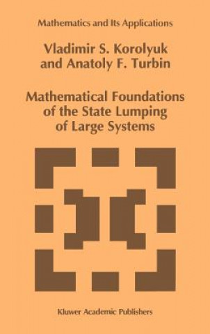 Könyv Mathematical Foundations of the State Lumping of Large Systems Vladimir S. Korolyuk