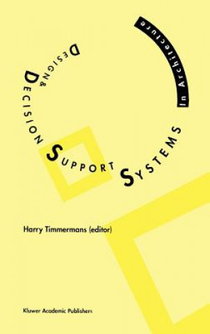 Kniha Design and Decision Support Systems in Architecture H. Timmermans