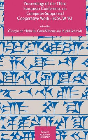 Carte Proceedings of the Third European Conference on Computer-Supported Cooperative Work 13-17 September 1993, Milan, Italy ECSCW '93 Giorgio de Michelis