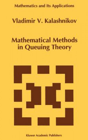 Carte Mathematical Methods in Queuing Theory Vladimir V. Kalashnikov