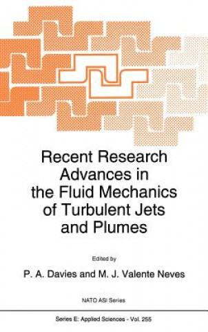 Kniha Recent Research Advances in the Fluid Mechanics of Turbulent Jets and Plumes P.A. Davies