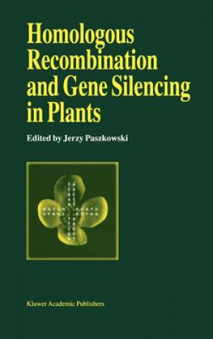 Книга Homologous Recombination and Gene Silencing in Plants J. Paszkowski