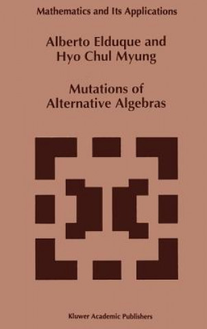 Książka Mutations of Alternative Algebras A. Elduque