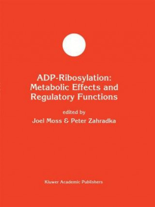 Carte ADP-Ribosylation: Metabolic Effects and Regulatory Functions Joel Moss
