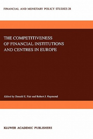 Книга Competitiveness of Financial Institutions and Centres in Europe D.E. Fair