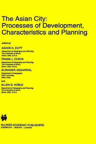 Knjiga Asian City: Processes of Development, Characteristics and Planning A.K. Dutt