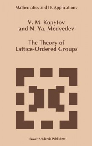 Carte The Theory of Lattice-Ordered Groups V.M. Kopytov