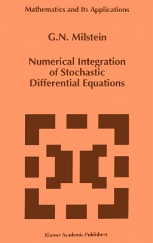 Kniha Numerical Integration of Stochastic Differential Equations G. N. Milstein
