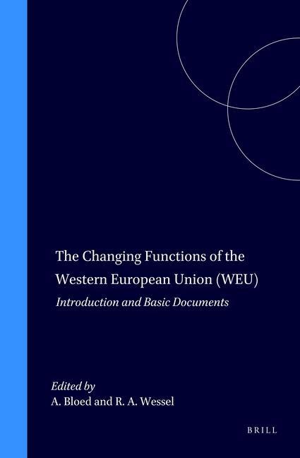Kniha Changing Functions of the Western European Union (WEU) Arie Bloed