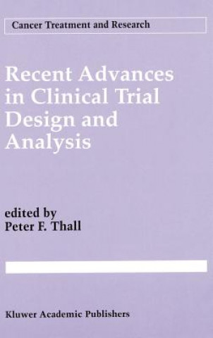 Kniha Recent Advances in Clinical Trial Design and Analysis Peter F. Thall