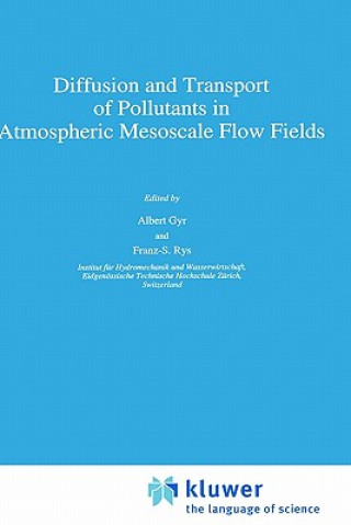 Kniha Diffusion and Transport of Pollutants in Atmospheric Mesoscale Flow Fields A. Gyr