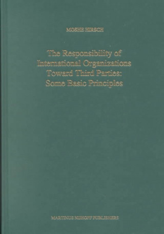 Книга Responsibility of International Organizations Toward Third Parties Moshe Hirsch