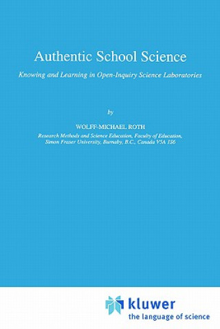 Książka Authentic School Science Wolff-Michael Roth