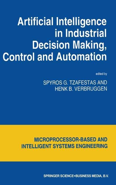 Kniha Artificial Intelligence in Industrial Decision Making, Control and Automation S.G. Tzafestas