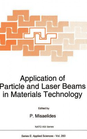 Kniha Application of Particle and Laser Beams in Materials Technology P. Misaelides