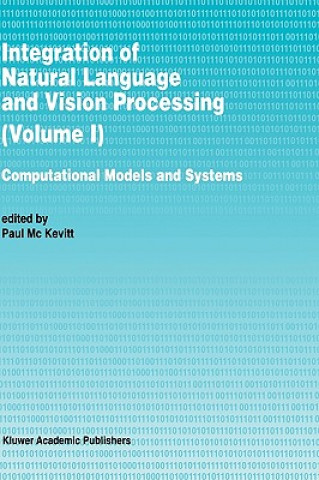 Libro Integration of Natural Language and Vision Processing Paul Mc Kevitt