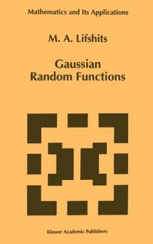 Könyv Gaussian Random Functions M.A. Lifshits