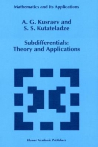 Kniha Subdifferentials: Theory and Applications A.G. Kusraev