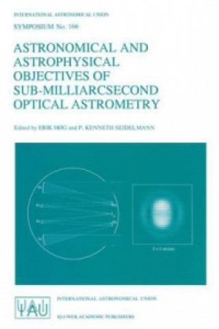 Kniha Astronomical and Astrophysical Objectives of Sub-Milliarcsecond Optical Astrometry Erik H