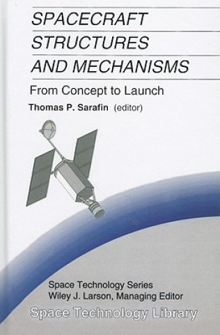Kniha Spacecraft Structures and Mechanisms Thomas P. Sarafin