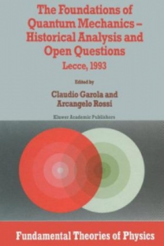 Книга The Foundations of Quantum Mechanics Historical Analysis and Open Questions Claudio Garola