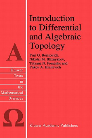 Könyv Introduction to Differential and Algebraic Topology Yu. G. Borisovich