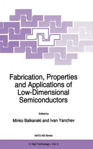 Könyv Fabrication, Properties and Applications of Low-Dimensional Semiconductors M. Balkanski