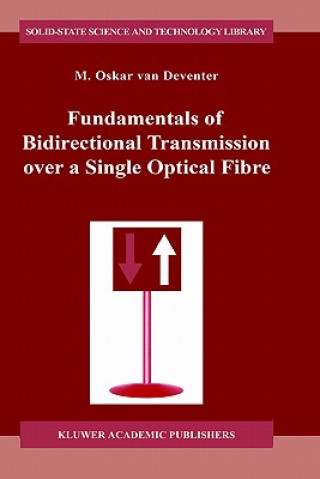 Könyv Fundamentals of Bidirectional Transmission over a Single Optical Fibre M. O. van Deventer