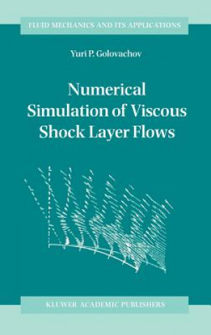 Book Numerical Simulation of Viscous Shock Layer Flows Y.P. Golovachov