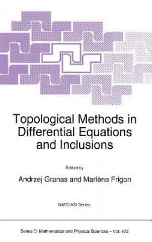 Kniha Topological Methods in Differential Equations and Inclusions Andrzej Granas