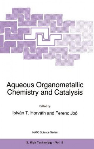 Książka Aqueous Organometallic Chemistry and Catalysis István T. Horváth