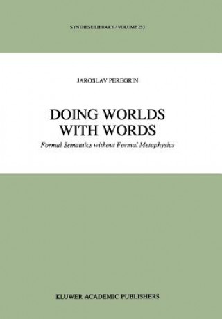 Carte Doing Worlds with Words J. Peregrin