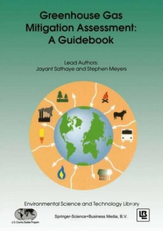 Könyv Greenhouse Gas Mitigation Assessment: A Guidebook Jayant A. Sathaye