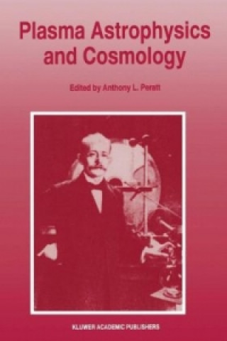 Kniha Plasma Astrophysics and Cosmology Anthony L. Peratt