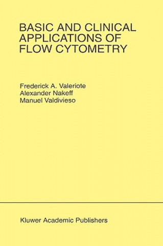 Kniha Basic and Clinical Applications of Flow Cytometry Frederick A. Valeriote